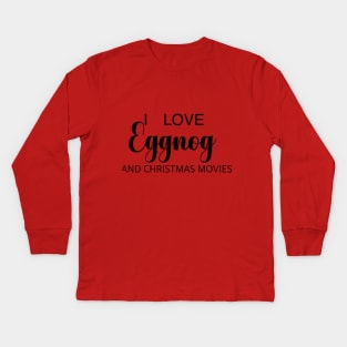 Eggnog and Christmas Movies Kids Long Sleeve T-Shirt